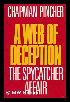 Imagen del vendedor de A Web of Deception : the Spycatcher Affair / Chapman Pincher a la venta por MW Books Ltd.