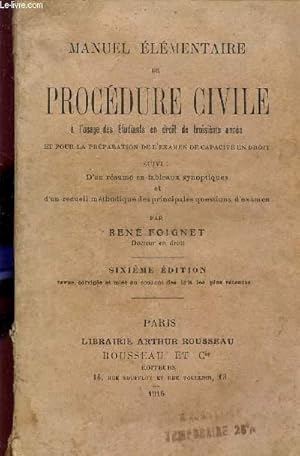 Seller image for MANUEL ELEMENTAIRE DE PROCEDURE CIVILE - A L4USAGE DES ETUDIANTS EN DROIT DE 3e ANNEE ET POUR LA PREAPARATION DE L'EXAMEN DE CAPACITE EN DROIT / SUIVI D'UN RESUME EN TABLEAUX SYNOPTIQUES ET D'UN RECUEIL METHODIQUE DES PRINCIPALES QUESTIONS D'EXAMEN/ 6e ED for sale by Le-Livre