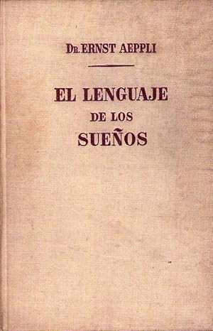 EL LENGUAJE DE LOS SUEÑOS. Traducción directa del alemán por Fermin Fernandez. Con un estudio pre...