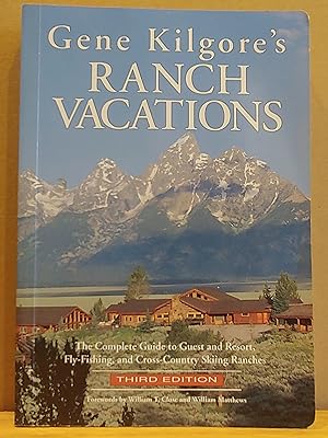 Bild des Verkufers fr Gene Kilgore's Ranch Vacations: The Complete Guide to Guest and Resort, Fly-Fishing, and Cross-Country Skiing Ranches zum Verkauf von H.S. Bailey