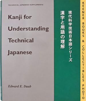 Kanji For Understanding Technical Japanese: Technical Japanese Supplements Series