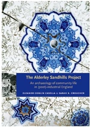 Immagine del venditore per The Alderley Sandhills Project : An Archaeology of Community Life in (Post-) Industrial England. (TQ) venduto da Between The Boards