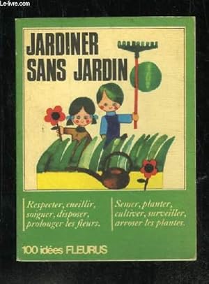 Bild des Verkufers fr JARDINER SANS JARDIN. zum Verkauf von Le-Livre