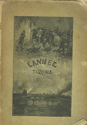 Immagine del venditore per L'ANNEE TERRIBLE. LA LIBERATION DU TERRITOIRE. venduto da Le-Livre