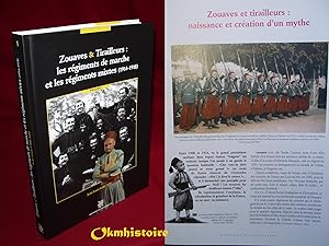ZOUAVES & TIRAILLEURS : Les régiments de marche et les régiments mixtes ( 1914-1918 ) --------- T...