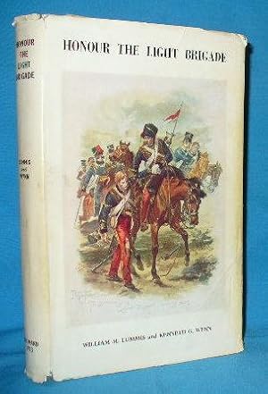 Seller image for Honour the Light Brigade: A Record of Services of Officers, Non-Commissioned Officers and Men of the Five Light Cavalry Regiments, which made up the Light Brigade at Balaclava on October 25th 1854 and saw service in the Crimea from September 1854 to the end of the War for sale by Alhambra Books