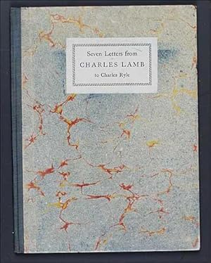 Seven Letters from Charles Lamb to Charles Ryle of the East India House 1828-1832