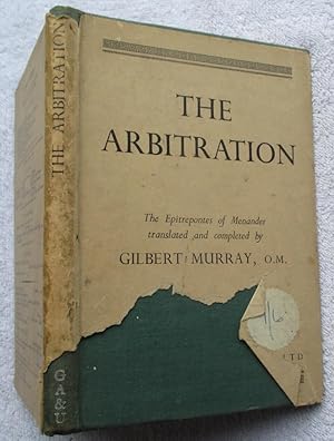 Seller image for The Arbitration - The Epitrepontes of Menander - the Fragments Translated and the Gaps Conjecturally Filled in for sale by Glenbower Books