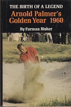 Arnold Palmer's Golden Year 1960 : The Birth of a Legend