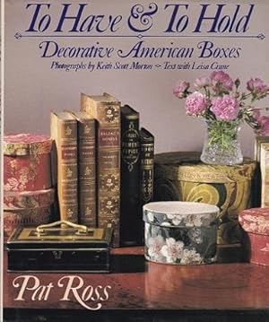 To Have & To Hold : Decorative American Boxes