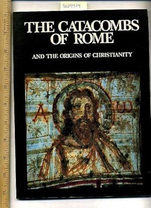 Seller image for The Catacombs of Rome : And the Origins of Christianity [Pictorial Souvenir Biography, Sites, Highlights of art Works, History, Religious Culture, etc] for sale by GREAT PACIFIC BOOKS