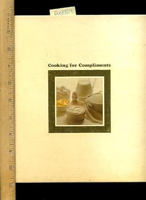 Seller image for Cooking for Compliments [A Cookbook / Recipe Collection / Compilation of Fresh Ideas, Traditional / Regional Fare, Comprehensive Cooking Instructions + Techniques Explained, Oversized Pictorial Food Preparation, Indexed, Diary Products use] for sale by GREAT PACIFIC BOOKS