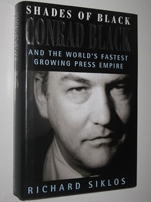 Seller image for Shades of Black : Conrad Black and the World's Fastest Growing Press Empire for sale by Manyhills Books