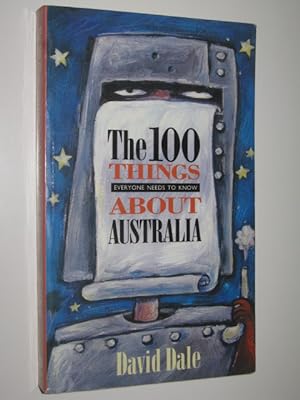 Immagine del venditore per The 100 Things Everyone Needs To Know About Australia venduto da Manyhills Books