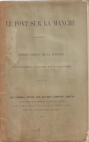 Le Pont sur la Manche : Exposé complet de la question avec documents, cartes et planches