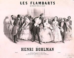LES FLAMBARTS. Quadrille pour le piano by Henri Bohlman. A delightful scene with members of Hig...