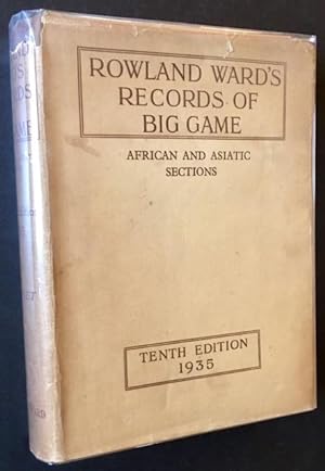 Rowland Ward's Records of Big Game: African and Asiatic Sections --Tenth Edition (in Dustjacket)