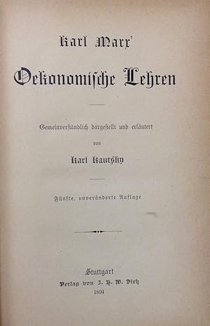 Karl Marxs' Oekonomische Lehren. Gemeinverständlich dargestellt und erläutert. 5., unveränderte A...