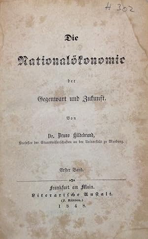 Die Nationalökonomie der Gegenwart und Zukunft. Erster Band (alles Erschienene).