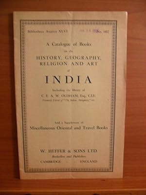 Seller image for Bibliotheca Asiatica XLVI, No. 602. A Catalogue of Books on the HISTORY, GEOGRAPHY, RELIGION AND ART of INDIA Including the library of C. E. A. W. OLDHAM, Esq., C. I. E., And a Supplement of Miscellaneous Oriental and Travel Books. for sale by Rose City Books