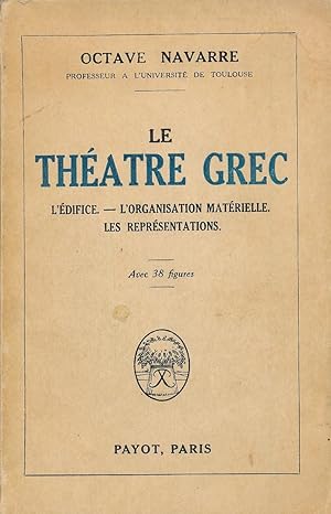 Seller image for Le thtre grec. L'organisation matrielle. Les reprsentations for sale by LIBRAIRIE GIL-ARTGIL SARL