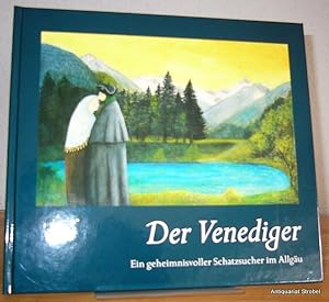 Bild des Verkufers fr Der Venediger. Ein geheimnisvoller Schatzsucher im Allgu. (2. Auflage. zum Verkauf von Antiquariat Christian Strobel (VDA/ILAB)