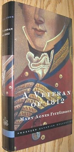 Seller image for A Veteran of 1812 : The Life of James Fitzgibbon for sale by Alex Simpson