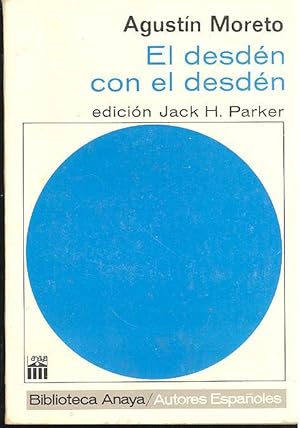 El Desdén con el Desdén ; introducción, edición y notas de Jack H. Parker.