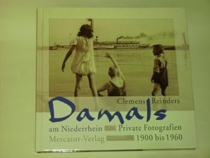 Bild des Verkufers fr Damals am Niederrhein. private Fotografien 1900 bis 1960 zum Verkauf von Der-Philo-soph