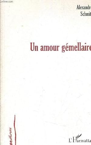 Bild des Verkufers fr UN AMOUR GEMELLAIRE. zum Verkauf von Le-Livre