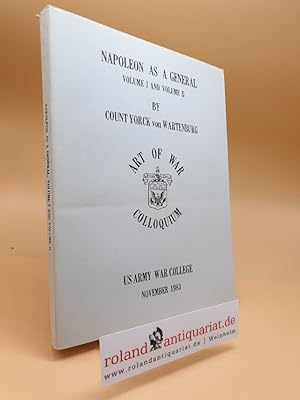 Imagen del vendedor de Napoleon as a General Art of War Colloquium, November 1983, Volume I and Volume II (in one)+Atlas to Accompany Napoleon as a General 2 Volumes a la venta por Roland Antiquariat UG haftungsbeschrnkt