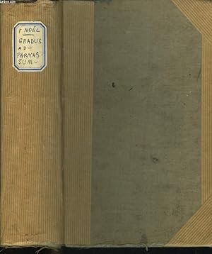 Bild des Verkufers fr GRADUS AD PARNASSUM OU NOUVEAU DICTIONNAIRE POETIQUE LATIN-FRANCAIS Enrichi d'exemples et de citation tirs des meilleurs potes latins anciens et modernes. Nouvelle dition entirement refondue par F. de Parnajon. zum Verkauf von Le-Livre