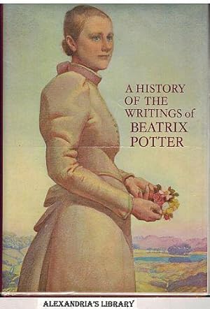 A History Of The Writings Of Beatrix Potter, Including Unpublished Work