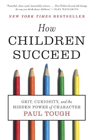 Bild des Verkufers fr How Children Succeed : Grit, Curiosity, and the Hidden Power of Character zum Verkauf von AHA-BUCH GmbH