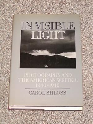 Seller image for IN VISIBLE LIGHT: PHOTOGRAPHY AND THE AMERICAN WRITER 1840-1940 - Rare Fine Review Copy of The First Hardcover Edition/First Printing - ONLY REVIEW COPY ONLINE for sale by ModernRare