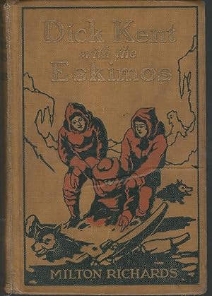 Seller image for Dick Kent with the Eskimos (Boys of the Royal Mounted Police Series, #3) for sale by Dorley House Books, Inc.