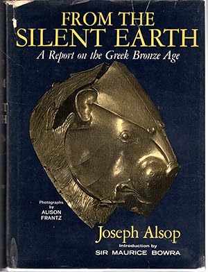 Imagen del vendedor de From the Silent Earth: A Report on the Greek Bronze Age a la venta por Dorley House Books, Inc.