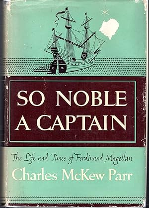 Bild des Verkufers fr So Noble a Captain: The Life and Voyages of Ferdinand Magellan zum Verkauf von Dorley House Books, Inc.