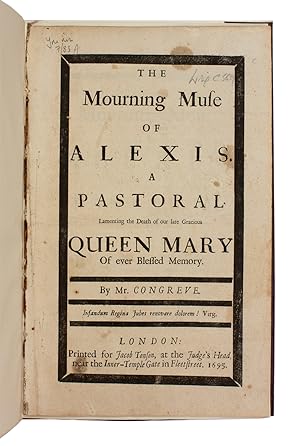 Mourning Muse of Alexis A Pastoral. Lamenting the Death of our late Gracious Queen Mary Of ever B...