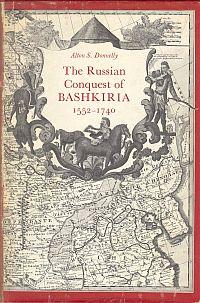 Seller image for THE RUSSIAN CONQUEST OF BASHKIRIA 1552-1740 for sale by Harry E Bagley Books Ltd
