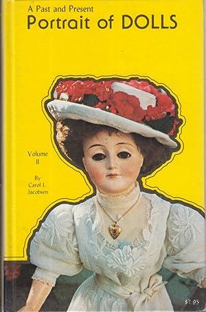 Bild des Verkufers fr A Past and Present Portrait of Dolls Volume II zum Verkauf von Jonathan Grobe Books