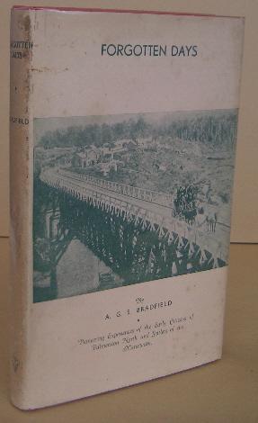 Forgotten Days Pioneering Experiences of the Early Citizens of Palmerston North and Settlers of t...