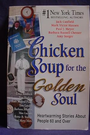 Chicken Soup for the Golden Soul: Heartwarming Stories About People 60 and Over