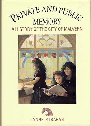 Seller image for Private and Public Memory A History of the City of Malvern. for sale by City Basement Books