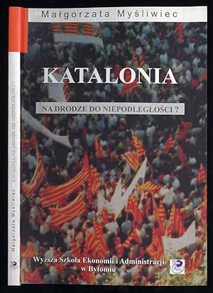Seller image for Katalonia na drodze do niepodleglosci? for sale by POLIART Beata Kalke