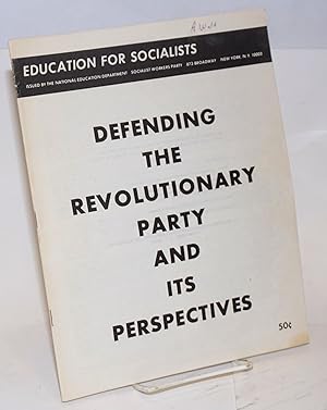 Imagen del vendedor de Defending the revolutionary party and its perspectives. documents and speeches of the 1952-1953 factional struggle and split in the Socialist Workers Party. Introduction by Harry Ring a la venta por Bolerium Books Inc.
