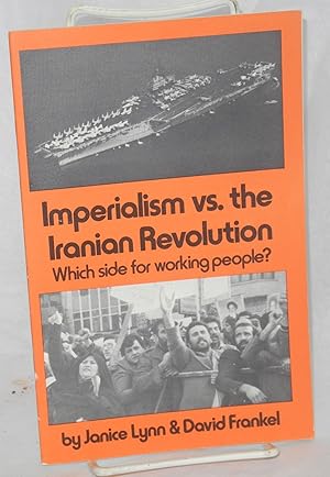 Imperialism vs. the Iranian Revolution: Which side for working people