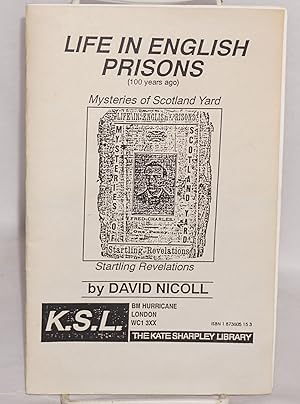 Imagen del vendedor de Life in English prisons (100 years ago). Mysteries of Scotland Yard. Startling revelations a la venta por Bolerium Books Inc.