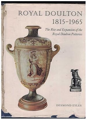 ROYAL DOULTON 1815-1965 THE RISE AND EXPANSION OF THE ROYAL DOULTON POTTERIES.