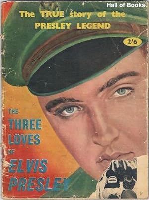 The Three Loves Of Elvis Presley